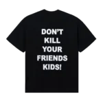 Revenge X Don’t Kill Your Friends Kids T-Shirt